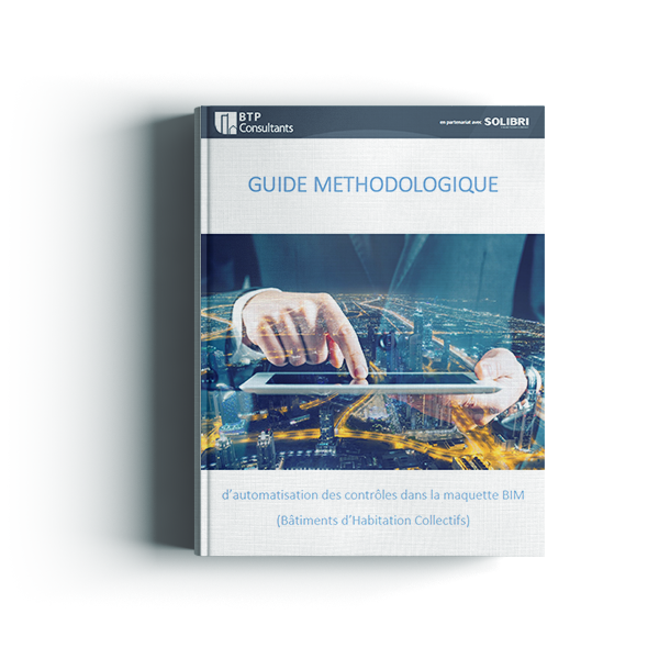 Guide Méthodologique d’automatisation des contrôles dans la maquette BIM - Bâtiments d’Habitation Collectifs