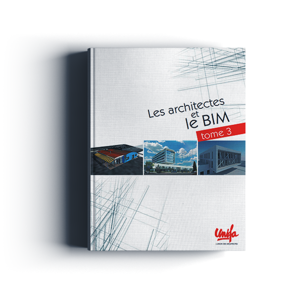 Les architectes et le BIM par UNSFA | Tome 3