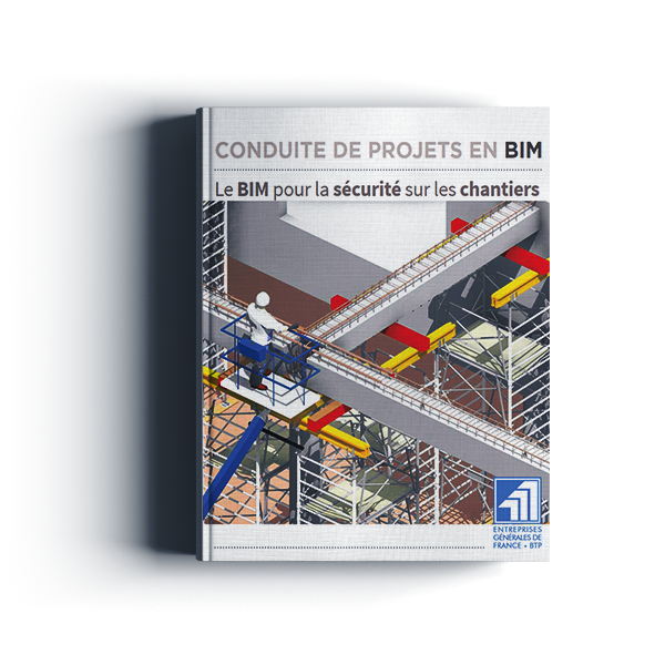 Le BIM pour la sécurité sur les chantiers par EGF BTP