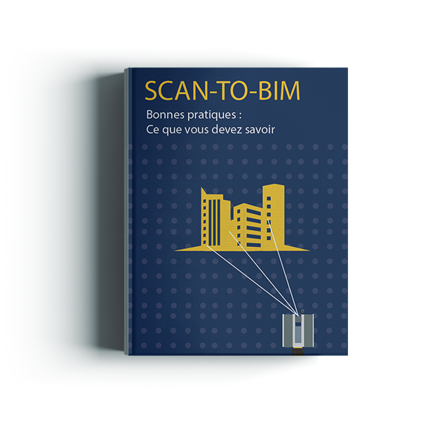 SCAN-TO-BIM : Ce que vous devez savoir (Bonnes pratiques)