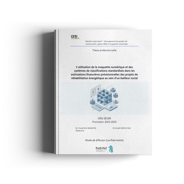L'utilisation de la maquette numérique et des systèmes de classifications standardisés dans les estimations financières prévisionnelles des projets de réhabilitation énergétique au sein d'un bailleur social