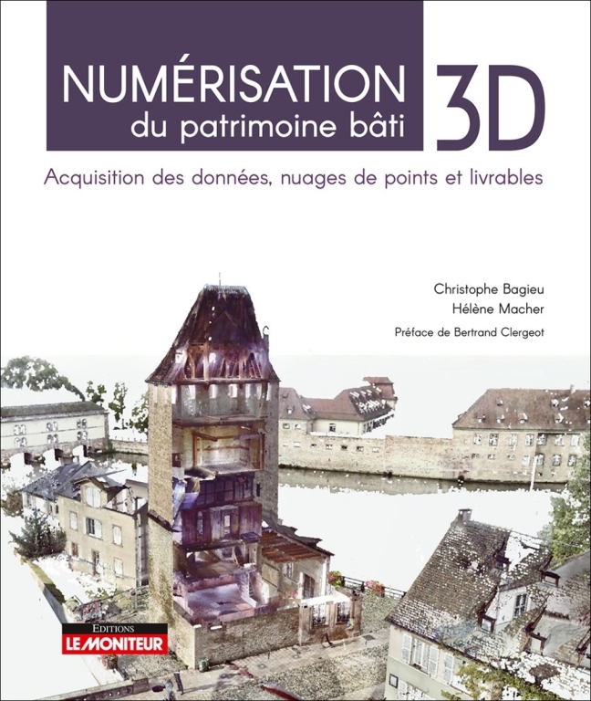 Numérisation 3d du patrimoine bâti : Acquisition des données, nuages de points et livrables