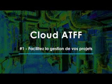 ATFF - Facilitez la gestion de vos relevés 3D grâce au Cloud ATFF !
