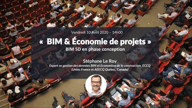 BIM &amp; Économie de projets  Le BIM 5D en phase conception avec Stéphane Le Roy - Partie 12 - 10 avril 2020
