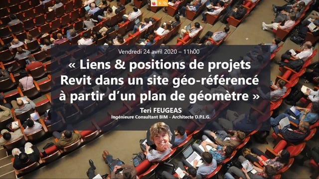 Liens &amp; positions de projets Revit dans un site géo-référencé à partir d’un plan de géomètre avec Téri Feugeas - 24 avril 2020