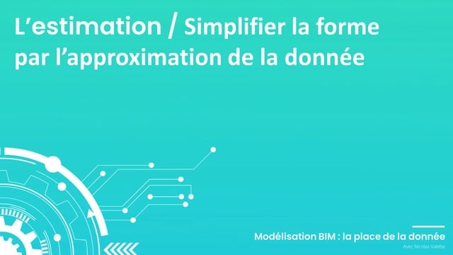 10 - L'estimation : Simplifier la forme par l’approximation de la donnée