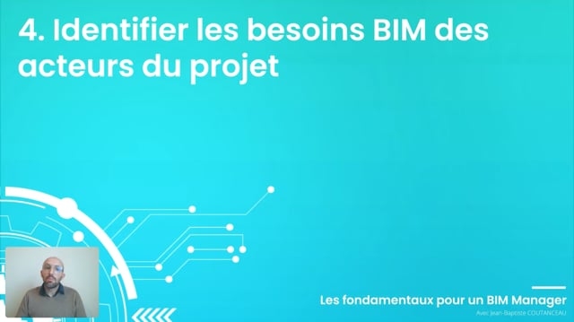 07 - Identifier les besoins BIM des acteurs du projet - Le contexte du BIM Manager