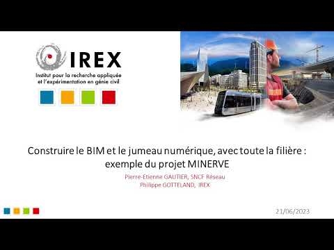 Construire le BIM et le jumeau numérique du ferroviaire, avec toute la filière : exemple du projet MINERVE